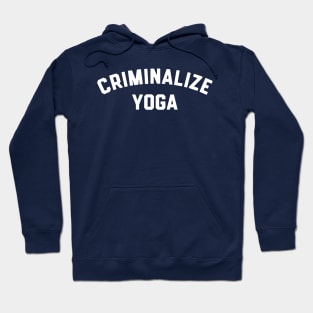 Criminalize Yoga Hoodie